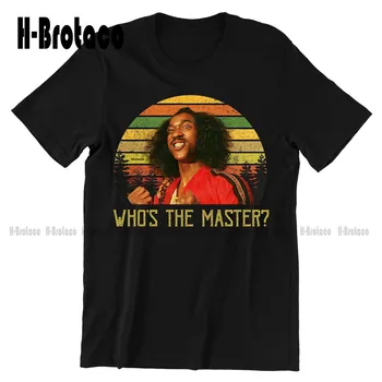 Vintage majica Who ' S The Master, Citat Iz Filmova, Majica Unisex Pamučne Ulične Jednostavne Berba Svakodnevne majice, t-Shirt s po cijeloj površini Xs-5Xl